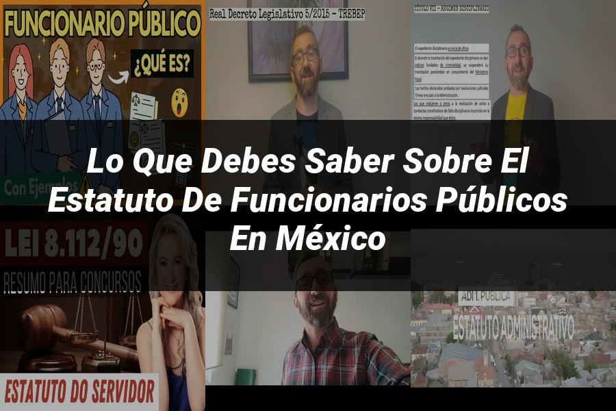 "Lo Que Debes Saber Sobre el Estatuto de Funcionarios Públicos en México"