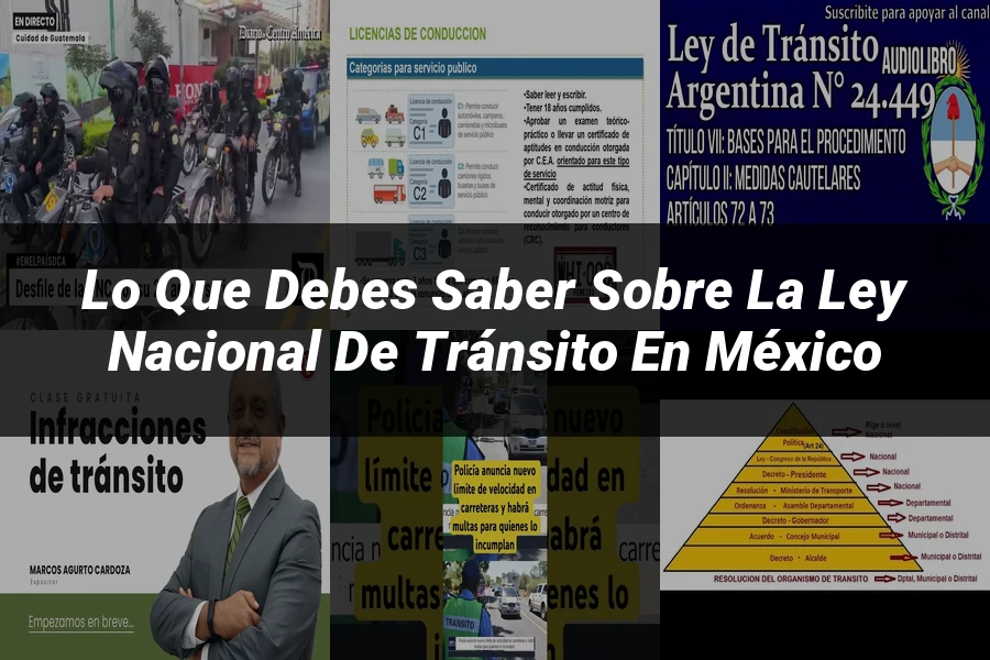 "Lo Que Debes Saber Sobre la Ley Nacional de Tránsito en México"