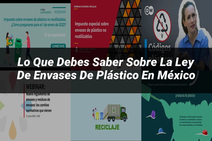 "Lo Que Debes Saber Sobre la Ley de Envases de Plástico en México"