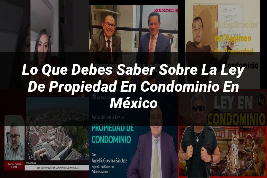 "Lo Que Debes Saber Sobre la Ley de Propiedad en Condominio en México"
