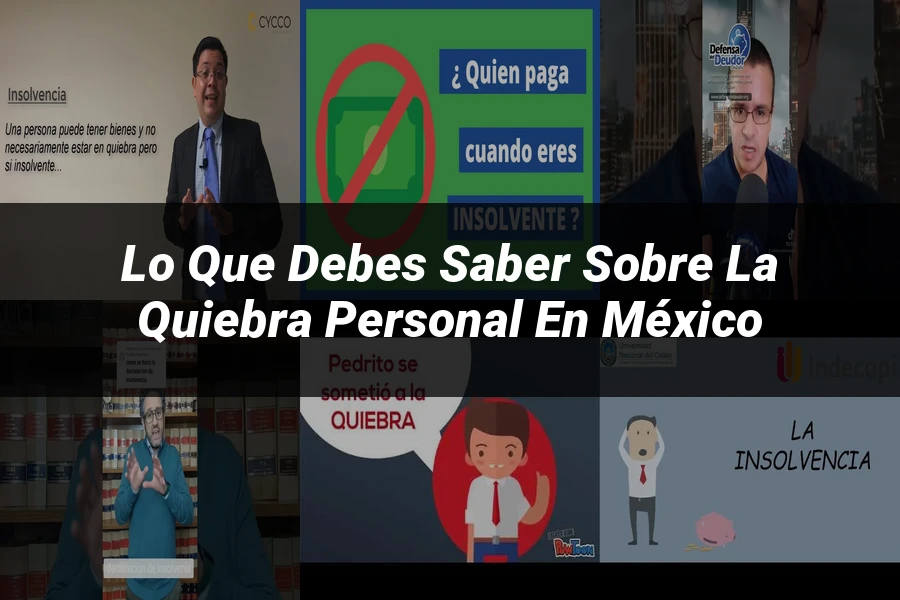"Lo Que Debes Saber Sobre la Quiebra Personal en México"