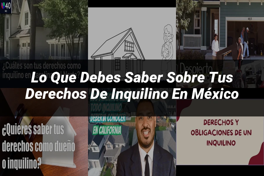 "Lo Que Debes Saber Sobre tus Derechos de Inquilino en México"