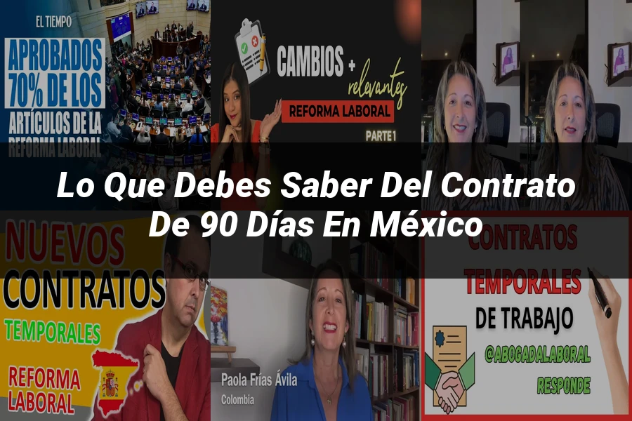 "Lo Que Debes Saber del Contrato de 90 Días en México"