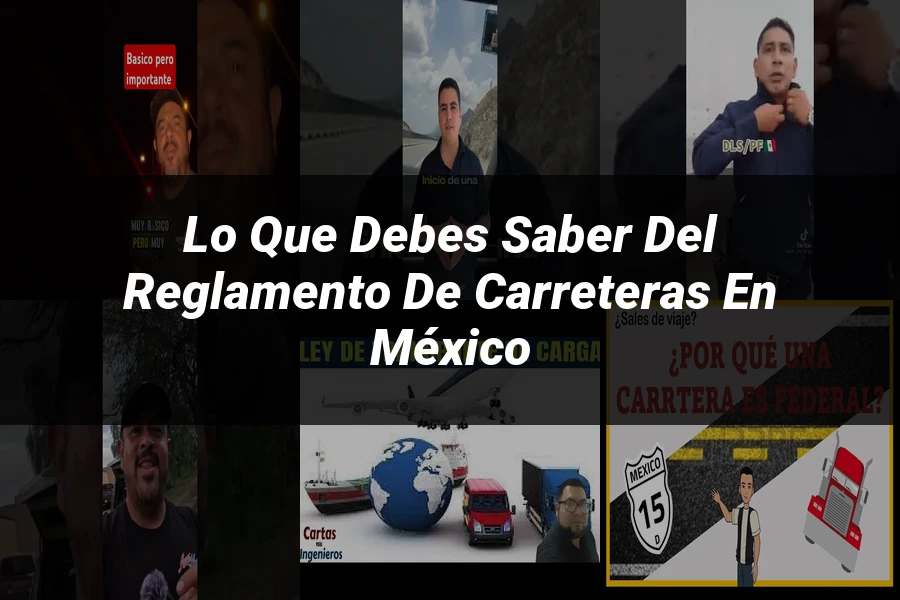 "Lo Que Debes Saber del Reglamento de Carreteras en México"