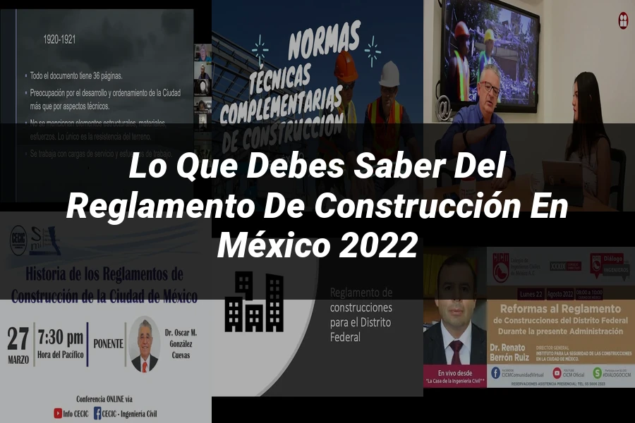 "Lo Que Debes Saber del Reglamento de Construcción en México 2022"