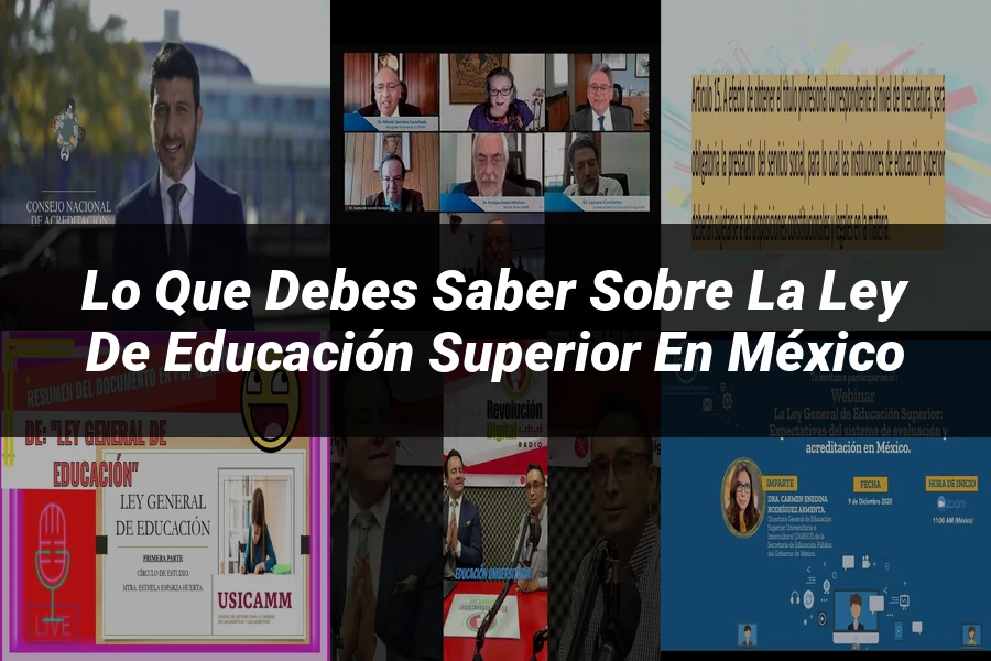 "Lo Que Debes Saber sobre la Ley de Educación Superior en México"