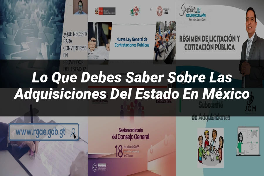 "Lo Que Debes Saber sobre las Adquisiciones del Estado en México"