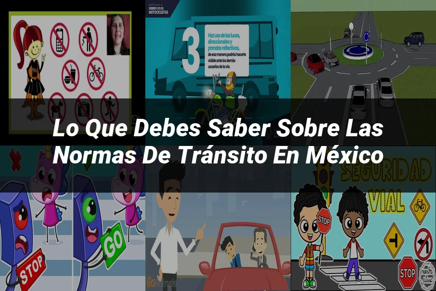 "Lo Que Debes Saber sobre las Normas de Tránsito en México"