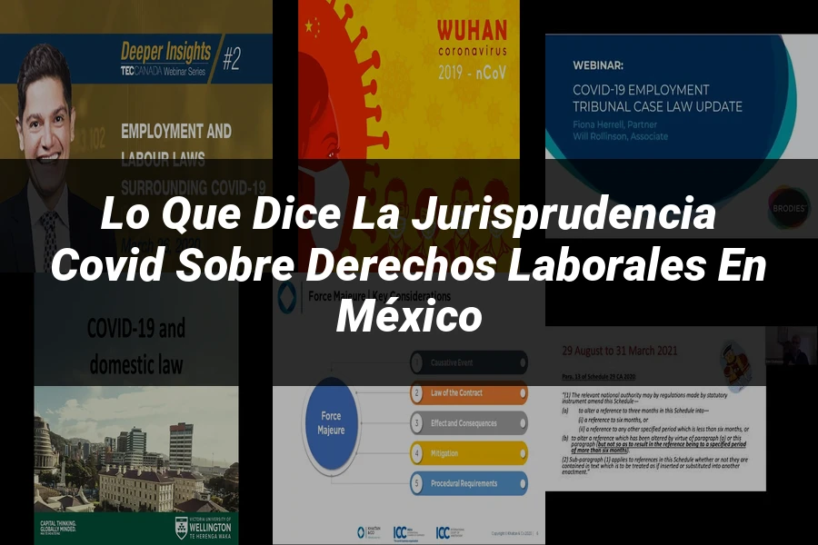 "Lo Que Dice la Jurisprudencia COVID sobre Derechos Laborales en México"