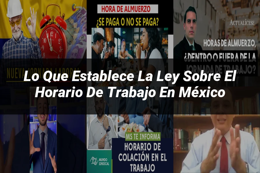 "Lo Que Establece la Ley sobre el Horario de Trabajo en México"