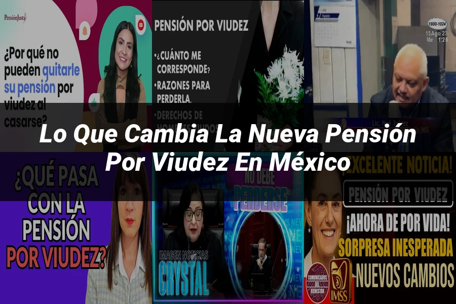 "Lo que Cambia la Nueva Pensión por Viudez en México"