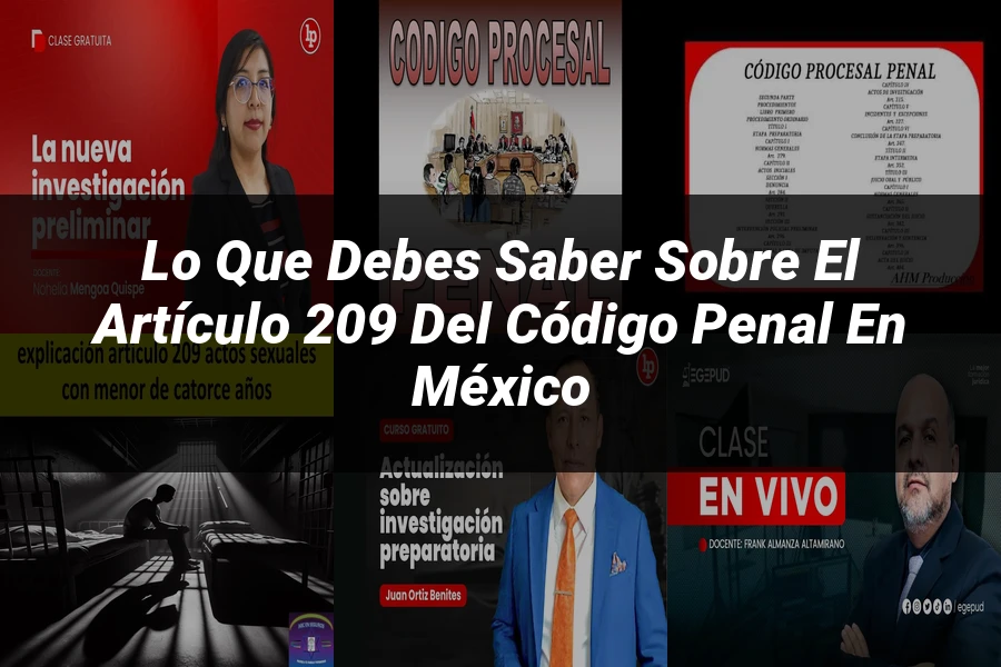 "Lo que Debes Saber sobre el Artículo 209 del Código Penal en México"