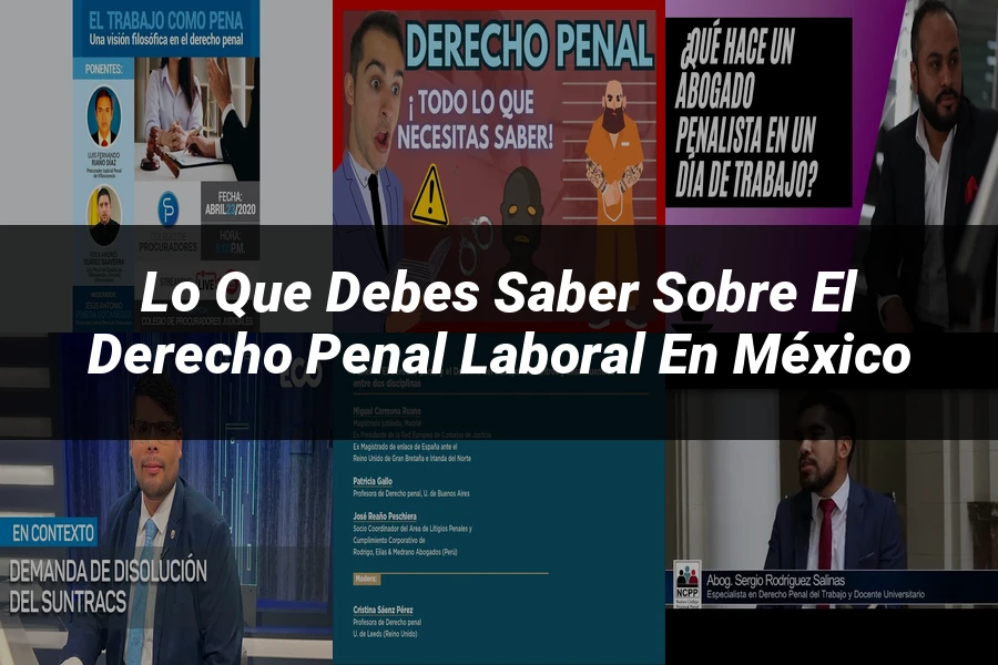 "Lo que Debes Saber sobre el Derecho Penal Laboral en México"