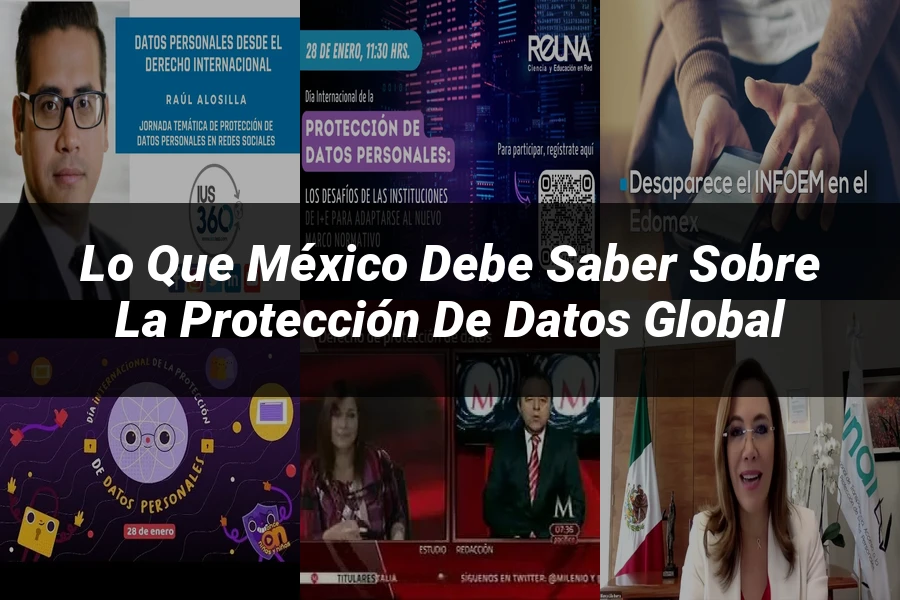 "Lo que México Debe Saber sobre la Protección de Datos Global"
