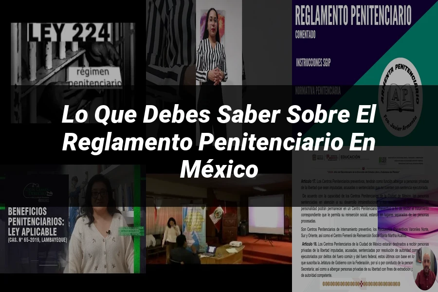 "Lo que debes saber sobre el Reglamento Penitenciario en México"