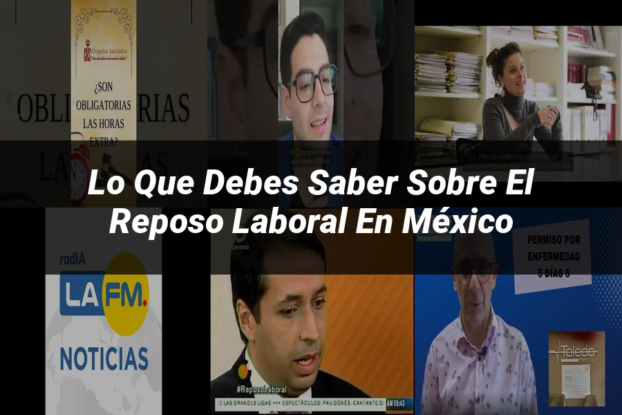 "Lo que debes saber sobre el reposo laboral en México"