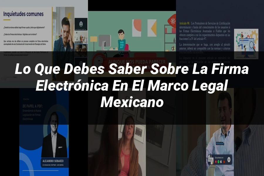 "Lo que debes saber sobre la firma electrónica en el marco legal mexicano"