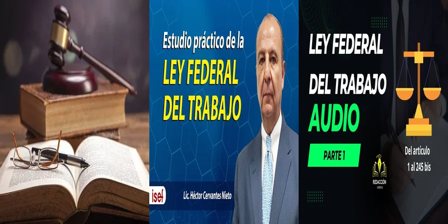 "Lo que debes saber sobre la ley federal del trabajo en México"