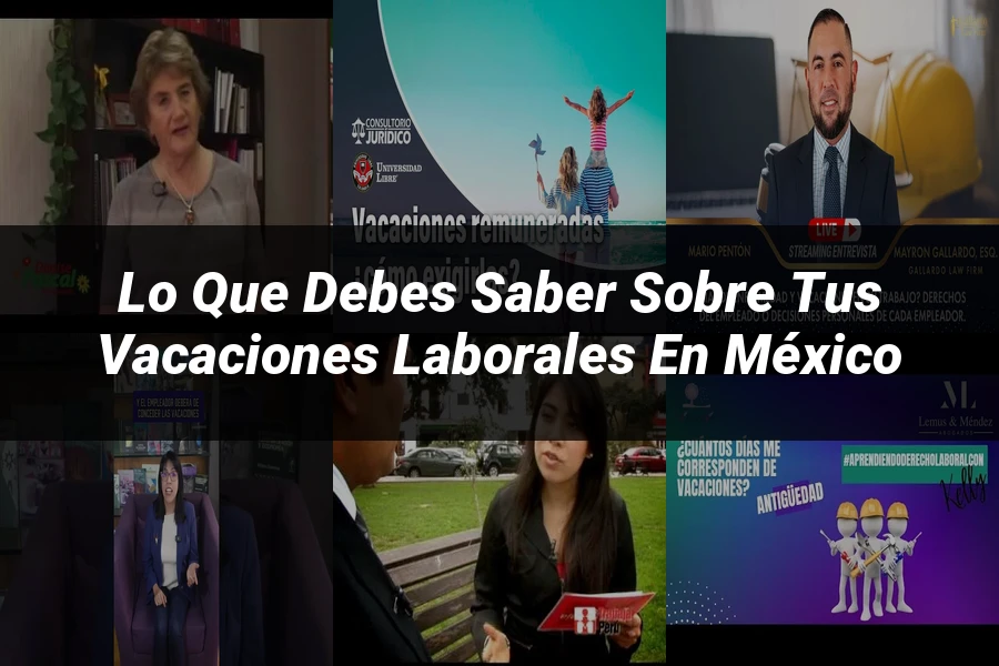 "Lo que debes saber sobre tus vacaciones laborales en México"