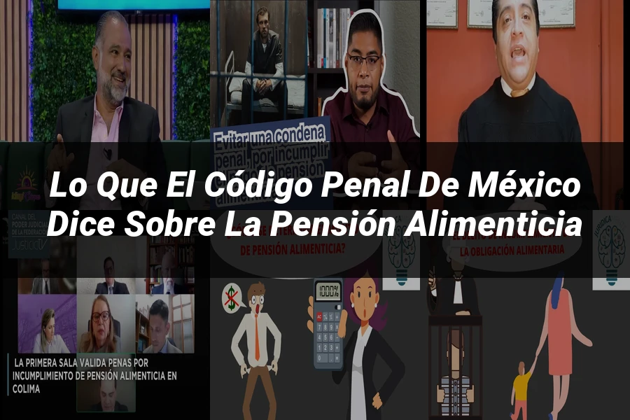 "Lo que el Código Penal de México dice sobre la Pensión Alimenticia"