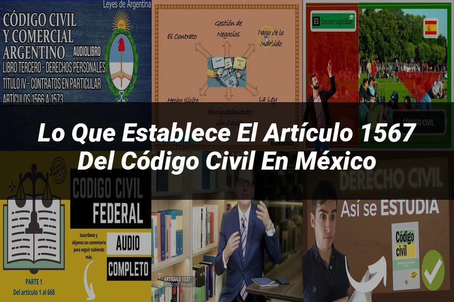 "Lo que establece el Artículo 1567 del Código Civil en México"