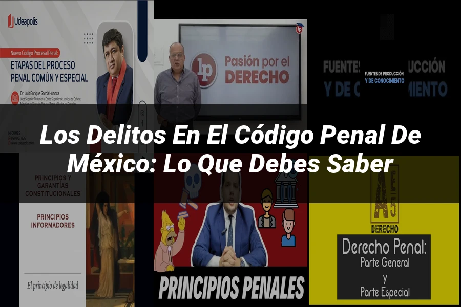"Los Delitos en el Código Penal de México: Lo Que Debes Saber"