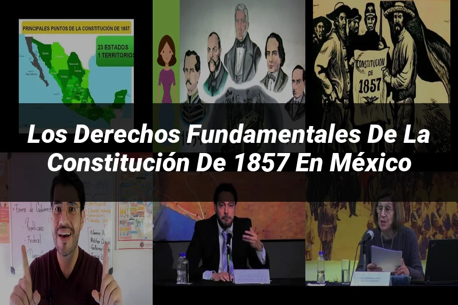 "Los Derechos Fundamentales de la Constitución de 1857 en México"