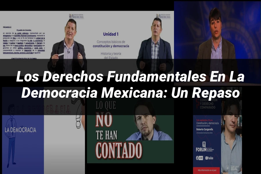 "Los Derechos Fundamentales en la Democracia Mexicana: Un Repaso"