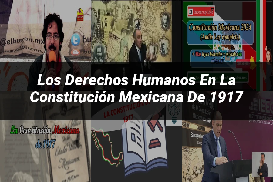 "Los Derechos Humanos en la Constitución Mexicana de 1917"
