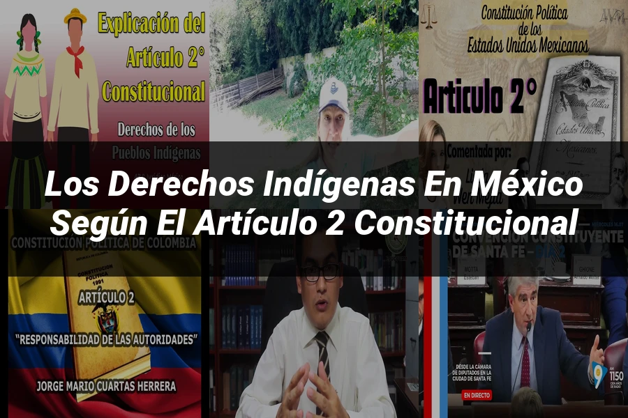 "Los Derechos Indígenas en México según el Artículo 2 Constitucional"