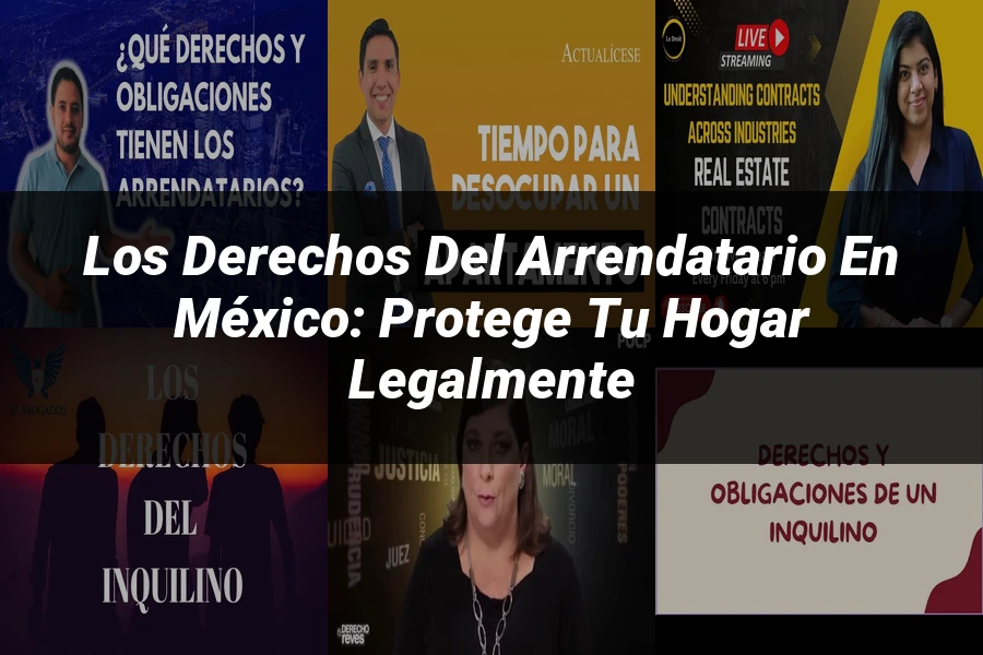 "Los Derechos del Arrendatario en México: Protege Tu Hogar Legalmente"