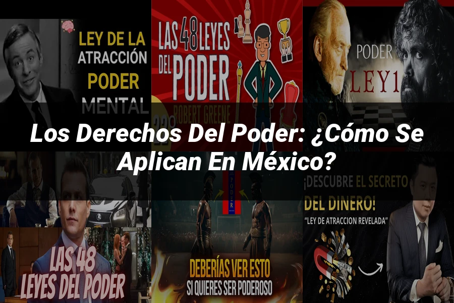 "Los Derechos del Poder: ¿Cómo se Aplican en México?"
