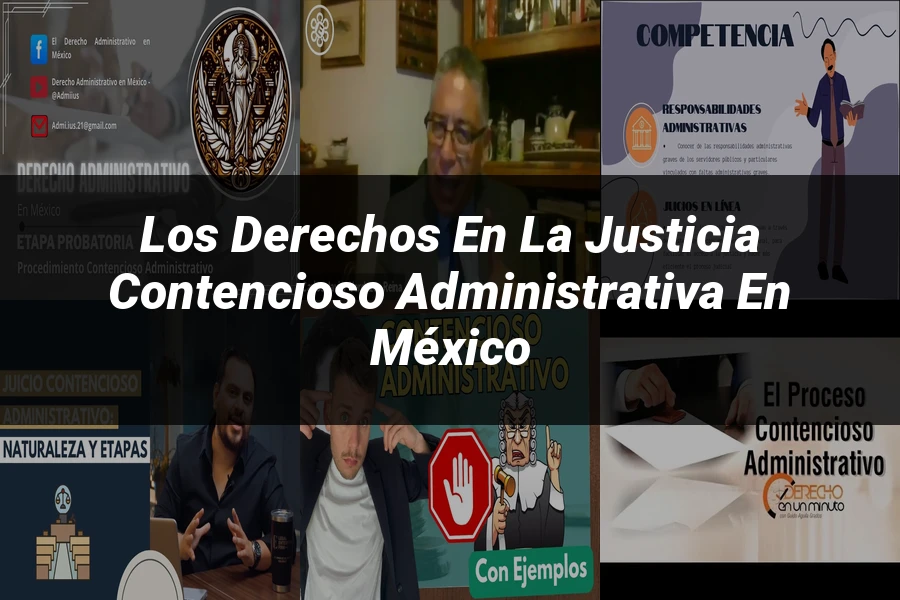 "Los Derechos en la Justicia Contencioso Administrativa en México"