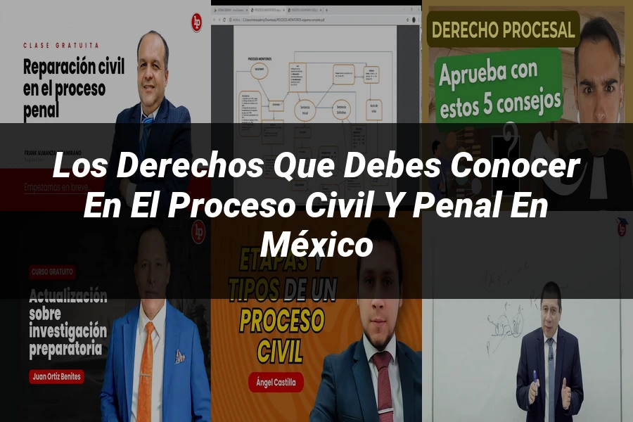 "Los Derechos que Debes Conocer en el Proceso Civil y Penal en México"