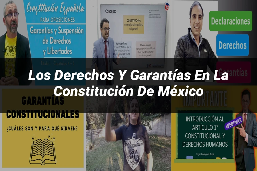 "Los Derechos y Garantías en la Constitución de México"