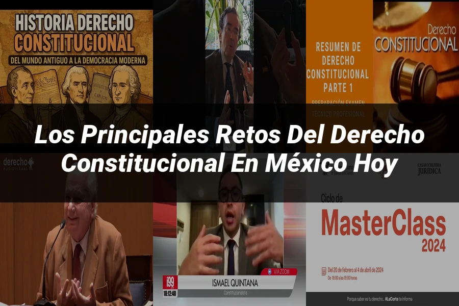 "Los Principales Retos del Derecho Constitucional en México Hoy"