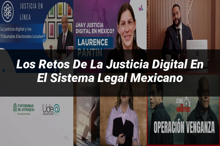 "Los Retos de la Justicia Digital en el Sistema Legal Mexicano"