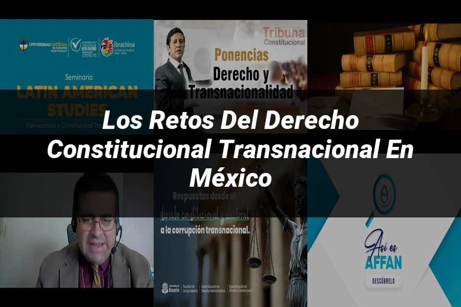 "Los Retos del Derecho Constitucional Transnacional en México"
