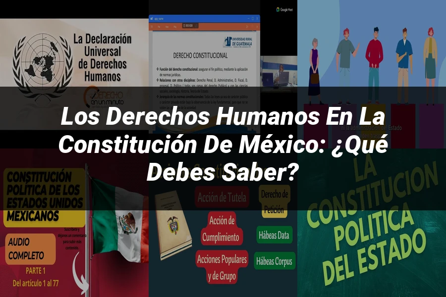 "Los derechos humanos en la Constitución de México: ¿qué debes saber?"