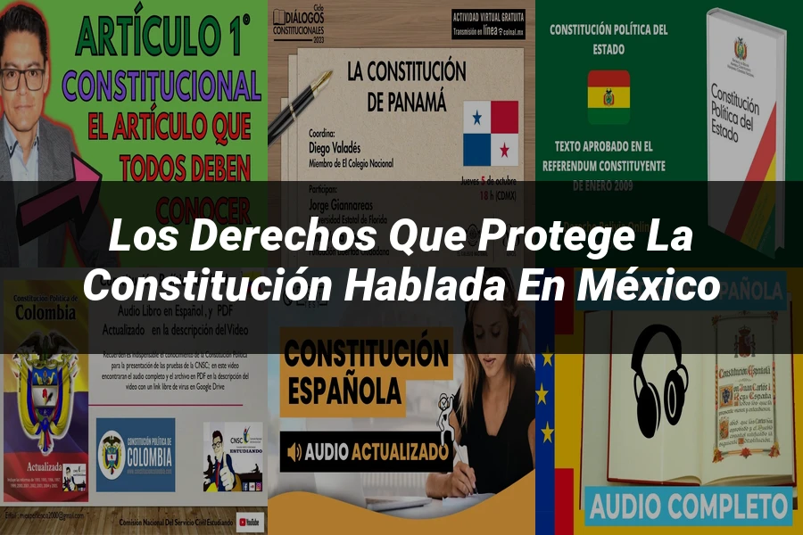"Los derechos que protege la constitución hablada en México"