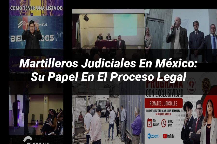 "Martilleros Judiciales en México: Su Papel en el Proceso Legal"