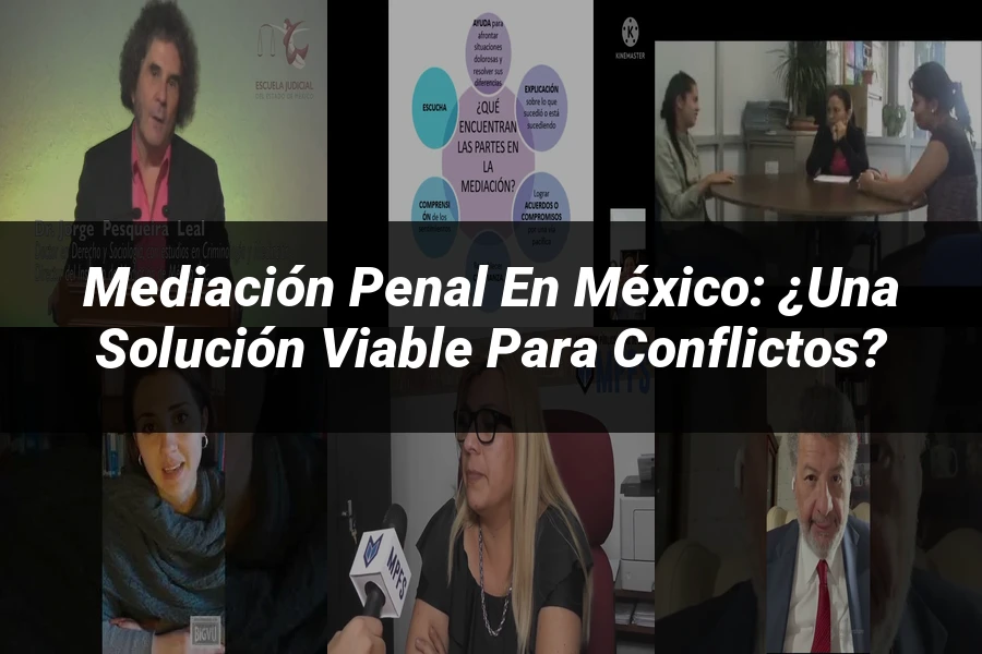 "Mediación penal en México: ¿Una solución viable para conflictos?"