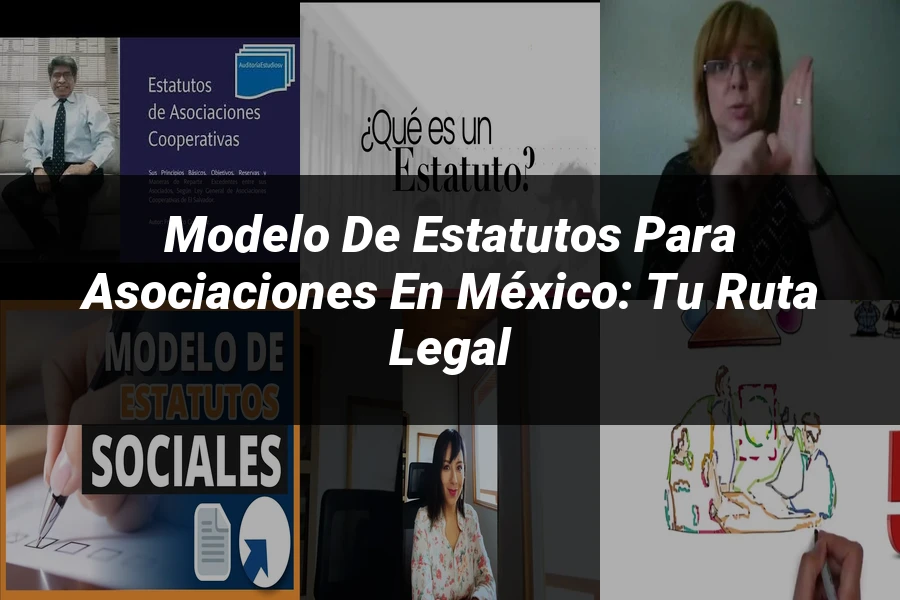 "Modelo de Estatutos para Asociaciones en México: Tu Ruta Legal"