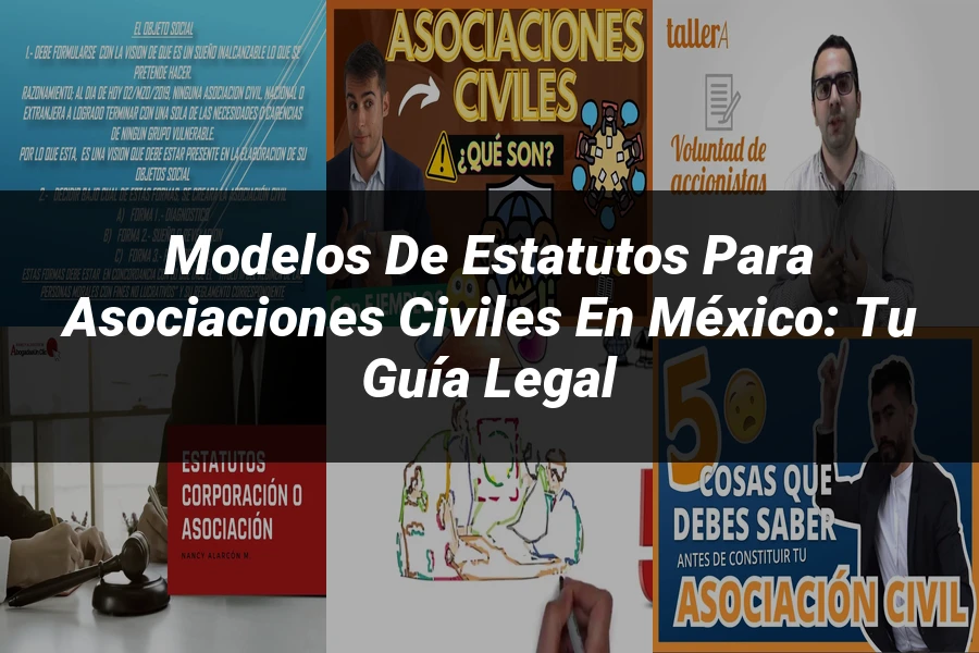 "Modelos de Estatutos para Asociaciones Civiles en México: Tu Guía Legal"