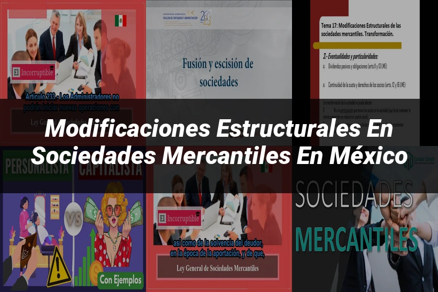 "Modificaciones Estructurales en Sociedades Mercantiles en México"