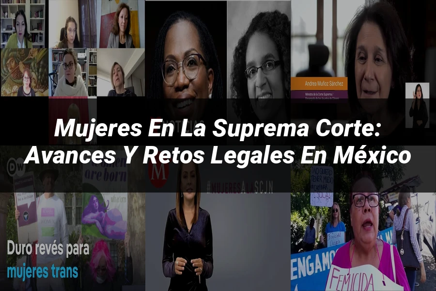 "Mujeres en la Suprema Corte: Avances y Retos Legales en México"
