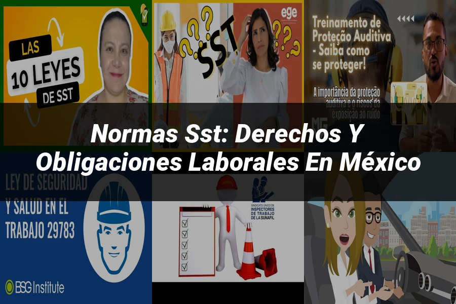 "Normas SST: Derechos y Obligaciones Laborales en México"