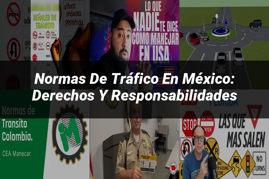 "Normas de tráfico en México: derechos y responsabilidades"