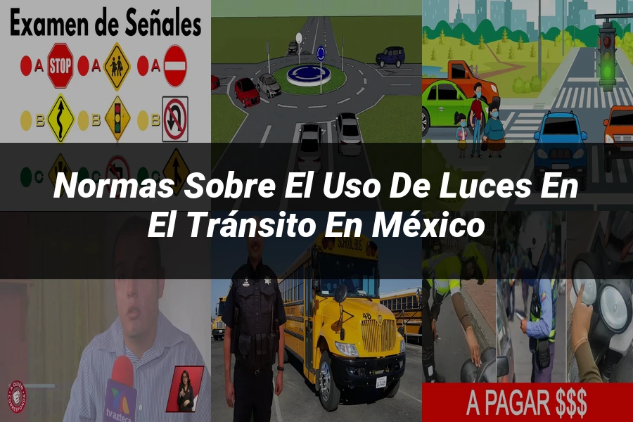 "Normas sobre el uso de luces en el tránsito en México"
