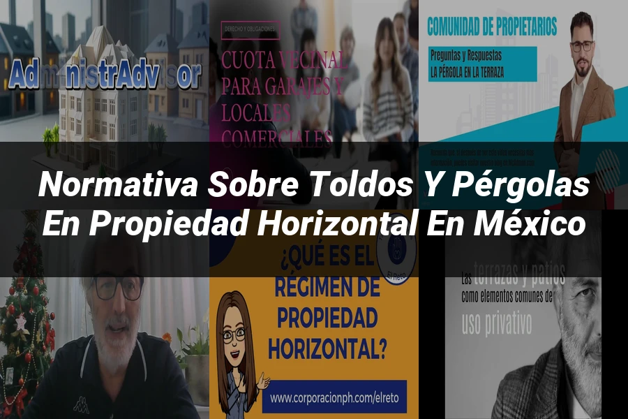 "Normativa sobre Toldos y Pérgolas en Propiedad Horizontal en México"